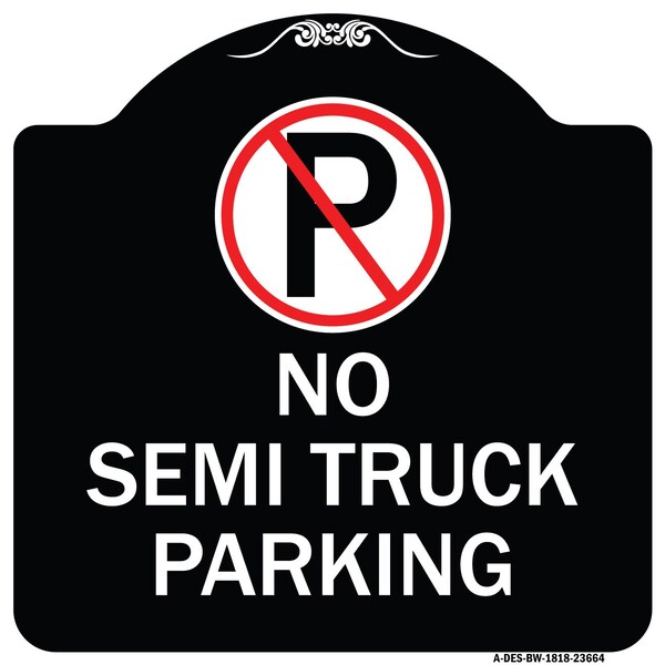 No Parking No Semi Truck Parking W/ Heavy-Gauge Aluminum Sign, 18" x 18", BW-1818-23664
